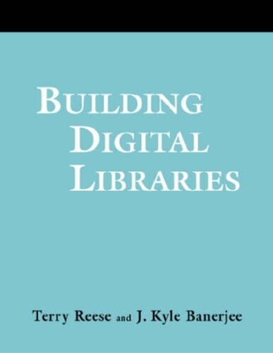 Building digital libraries : a how-to-do-it manual