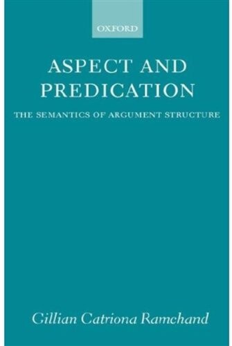 Aspect and predication : the semantics of argument structure