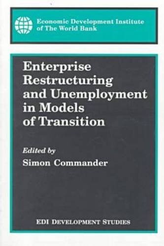 Enterprise Restructuring and Unemployment in Models of Transition (WBI Development Studies)