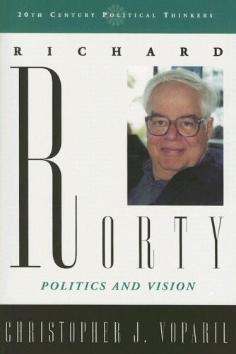 Richard Rorty: Politics and Vision