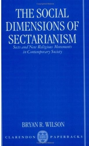 The social dimensions of sectarianism : Sects and new religious movements in contemporary society