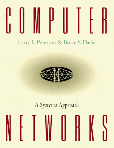 Computer Networks: A Systems Approach (Morgan Kaufmann Series in Networking)