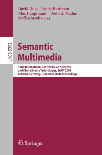 Semantic Multimedia :Third International Conference on Semantic and Digital Media Technologies, SAMT 2008, Koblenz, Germany, December 3-5, 2008. Proceedings