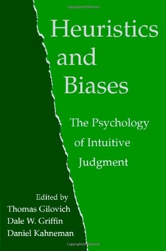 Heuristics and biases :the psychology of intuitive judgement