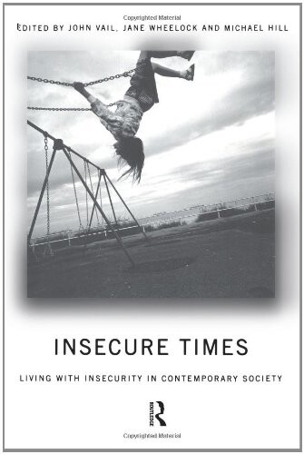 Insecure times :living with insecurity in contemporary society