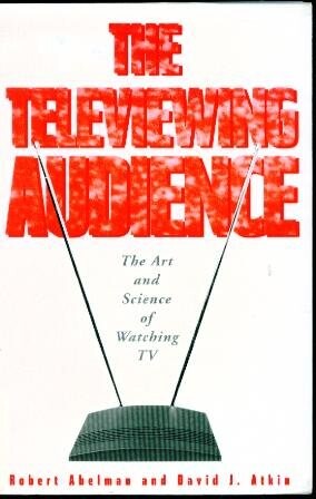 The Televiewing Audience: The Art & Science of Watching TV