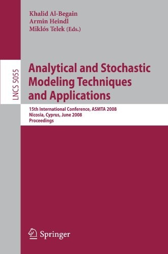 Analytical and Stochastic Modeling Techniques and Applications :15th International Conference, ASMTA 2008 Nicosia, Cyprus, June 4-6, 2008 Proceedings