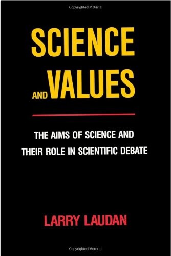 Science and values :the aims of science and their role in scientific debate
