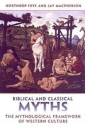Biblical and classical myths :the mythological framework of western culture