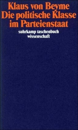 Die politische Klasse im Parteienstaat (Suhrkamp Taschenbuch Wissenschaft) (German Edition)