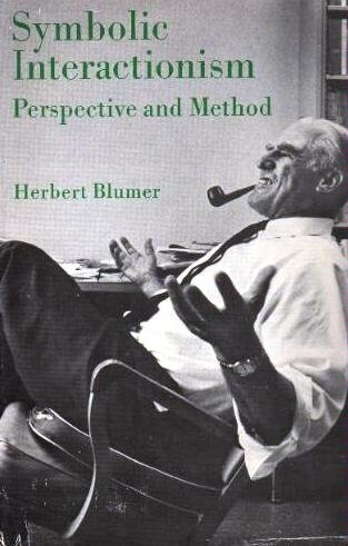 Symbolic Interactionism: Perspective and Method