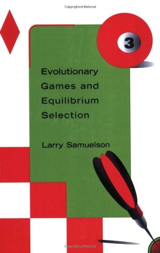 Evolutionary Games and Equilibrium Selection (Economic Learning and Social Evolution)