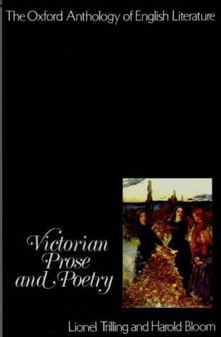 The Oxford Anthology of English Literature: Volume V: Victorian Prose and Poetry