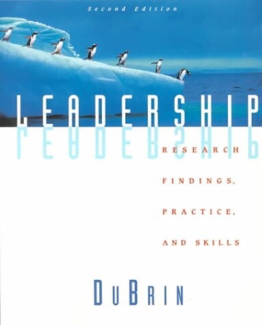 Leadership: Research Findings, Practice, and Skills