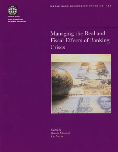 Managing the Real and Fiscal Effects of Banking Crises (World Bank Discussion Papers)