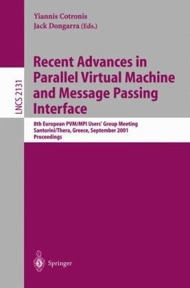 Recent Advances in Parallel Virtual Machine and Message Passing Interface: 8th European PVM/MPI Users' Group Meeting, Santorini/Thera, Greece, ... (Lecture Notes in Computer Science)