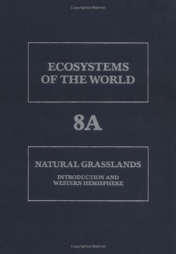 Natural Grasslands: Introduction and Western Hemisphere (Ecosystems of the World)