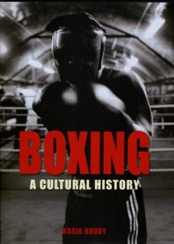 Boxing: A Cultural History