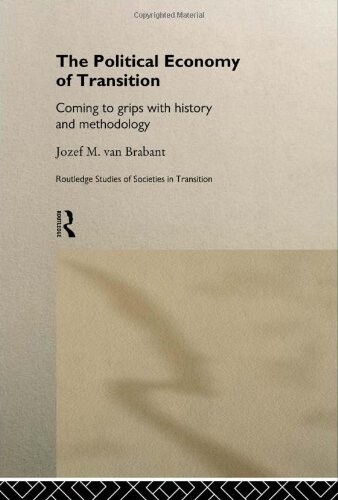 Political Economy of Transition: Opportunities and Limits of Transformation (Routledge Studies of Societies in Transition)