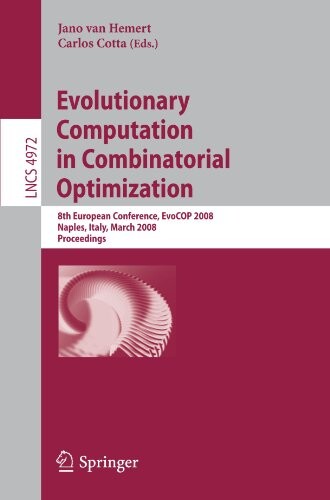 Evolutionary computation in combinatorial optimization : 8th European Conference, EvoCOP 2008 : Naples, Italy, March 26-28, 2007 : proceedings