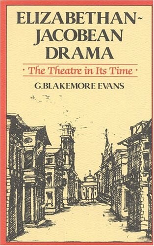 Elizabethan-Jacobean drama : the theatre in its time