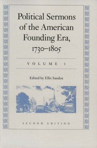 Political Sermons of the American Founding Era, 1730-1805 (Vol 1)