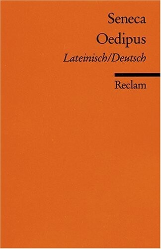 Oedipus. Zweisprachige Auisgabe. Lateinisch / Deutsch.