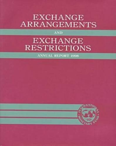 Exchange Arrangements and Exhange Restrictions: Annual Report (Exchange Arrangements and Exchange Restrictions)