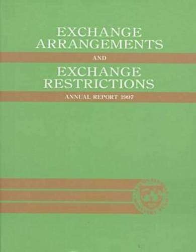 Exchange arrangements and exchange restrictions : annual report 1997