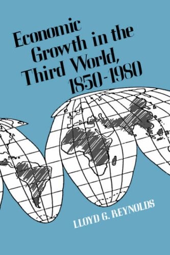 Economic Growth in the Third World, 1850-1980 (Publication of the Economic Growth Center, Yale University)