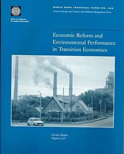 Economic Reform and Environmental Performance in Transition Economies (World Bank Technical Papers)