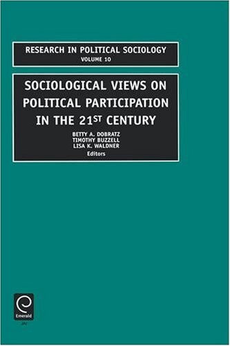 Sociological Views on Political Participation in the 21st Century, Volume 10 (Research in Political Sociology) (Research in Political Sociology)