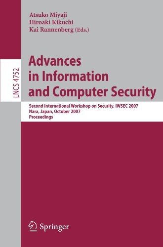 Advances in Information and Computer Security: Second International Workshop on Security, IWSEC 2007, Nara, Japan, October  29-31, 2007, Proceedings ... Computer Science / Security and Cryptology)