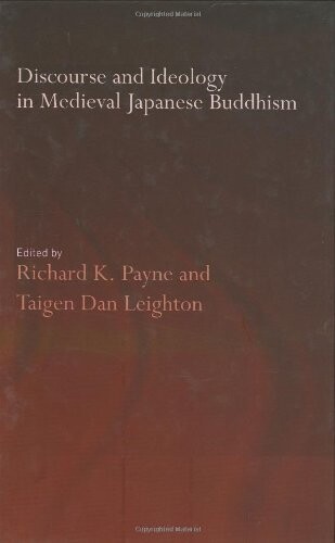 Discourse and Ideology in Medieval Japanese Buddhism (Routledge Critical Studies in Buddhism)