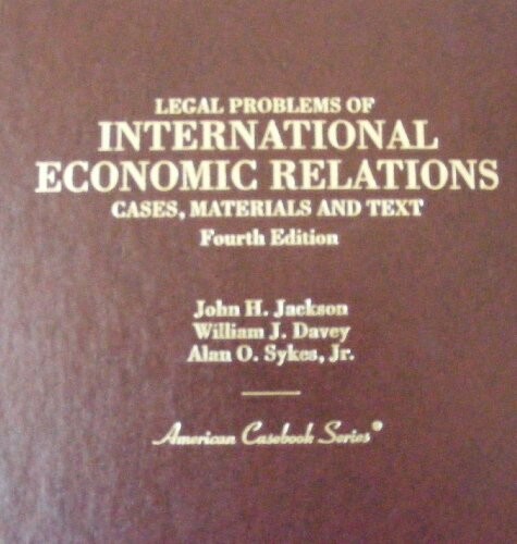 Legal Problems of International Economic Relations (American Casebook Series)
