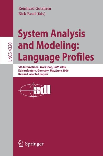 System Analysis and Modeling: Language Profiles: 5th International Workshop, SAM 2006, Kaiserslautern, Germany, May 31 - June 2, 2006, Revised ... Networks and Telecommunications)