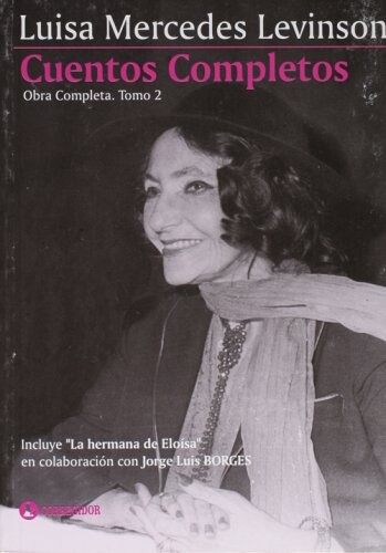 Cuentos Completos de Luisa Mercedes Levinson (Spanish Edition)