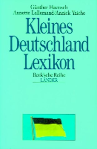 Kleines Deutschland-Lexikon : Wissenwertes über Land und Leute