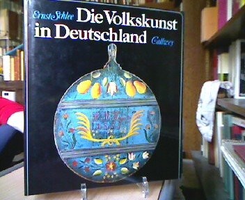 Die Volkskunst in Deutschland: Austrahlung, Vorlagen, Quellen (German Edition)