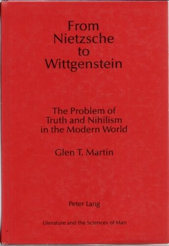 From Nietzsche to Wittgenstein (Literature and the Sciences of Man)
