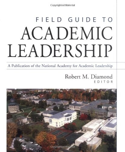 Field Guide to Academic Leadership (Jossey-Bass Higher and Adult Education Series)