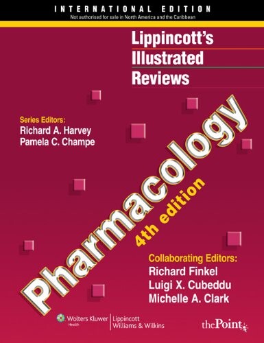 Lippincott's Illustrated Review: Pharmacology, International Edition (Lippincott's Illustrated Reviews) (Lippincott's Illustrated Reviews Series)