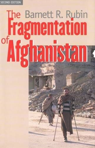 The Fragmentation of Afghanistan : state formation and collapse in the international system