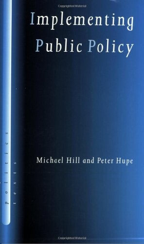 Implementing Public Policy: Governance in Theory and in Practice (SAGE Politics Texts series)