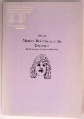 Mamet, Baktin, and the dramatic: The demotic as a variable of addressivity