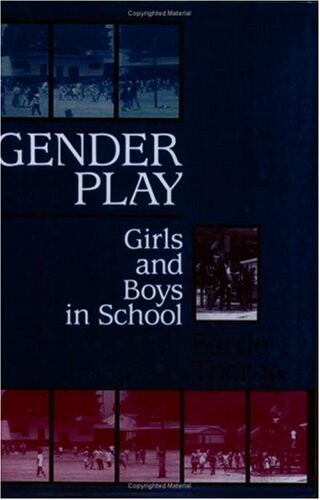 Gender Play: Girls & Boys in School