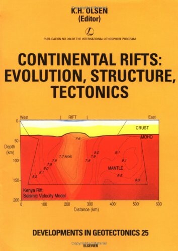 Continental Rifts: Evolution, Structure, Tectonics (Developments in Geotectonics)