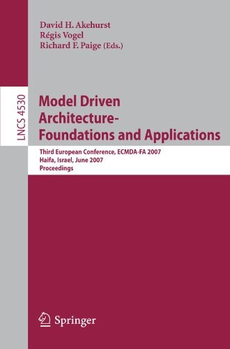 Model driven architecture - foundations and applications : third european conference, ECMDA-FA 2007, Haifa, Israel, June 11-15, 2007 : proceedings