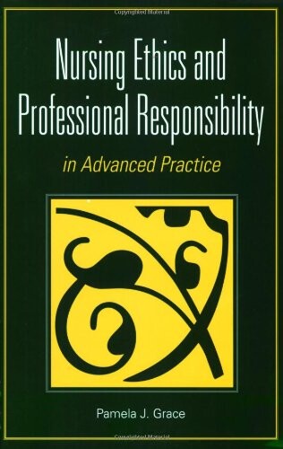 Nursing Ethics and Professional Responsibility in Advanced Practice