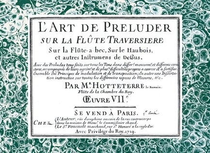 Jacques Hotteterre: L'Art de Preluder sur la Flute Traversiere, sur la Flute a Bec, sur le Bautbois et Autres Instrumens de Dessus, [A facsimile of the composer's autograph] (Opera VII, Paris 1719)